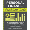 Personal Finance QuickStart Guide: The Simplified Beginner's Guide to Eliminating Financial Stress, Building Wealth, and Achieving Financial Freedom