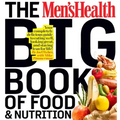 The Men's Health Big Book of Food & Nutrition: Your Completely Delicious Guide to Eating Well, Looking Great, and Staying Lean for Life!