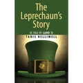 The Leprechaun's Story: As told by Lloyd to Tanis Helliwell