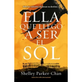 Ella Que Llego a Ser El Sol