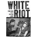 White Riot: Punk Rock and the Politics of Race