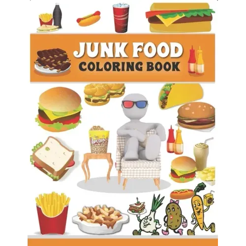 Junk food coloring book: An Adult Coloring book with Fun, Easy, and Relaxing Coloring Pages full of Natural eggs and Delicious Liquids ( Delici