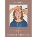 The Harm of Coercive Schooling