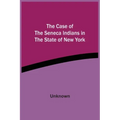 The Case Of The Seneca Indians In The State Of New York