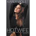 Hotwife: 3 Stories Of Naughty Wives And Their Open Marriages - Volume 16