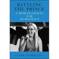 Battling the Prince: A Woman Fights for Democracy