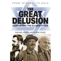 The Great Delusion: Zionism and the Elusive Peace
