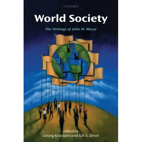 World Society: The Writings of John W. Meyer