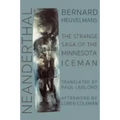 Neanderthal: The Strange Saga of the Minnesota Iceman