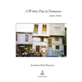 A Wintry Day in Damascus: Syrian Stories