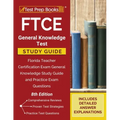 FTCE General Knowledge Test Study Guide: Florida Teacher Certification Exam General Knowledge Study Guide and Practice Exam Questions [8th Edition]