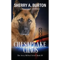 Chesapeake Chaos: Join Jerry McNeal And His Ghostly K-9 Partner As They Put Their "Gifts" To Good Use.