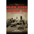 The Glen Rose Moonshine Raid