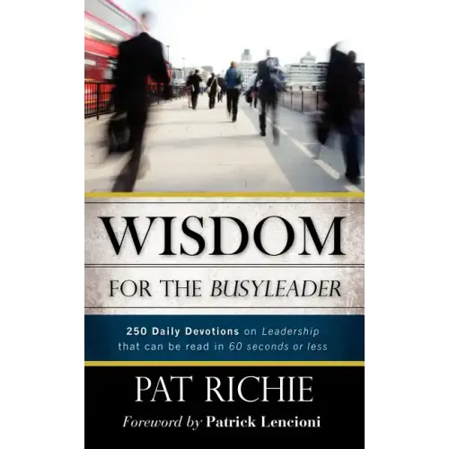 Wisdom for the BusyLeader