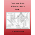 Train Your Brain: A Number Search: Book 1
