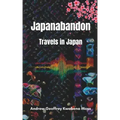 Japanabandon: Travels in Japan