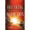 Breaking The Spirit Of Addiction