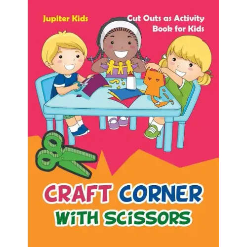 Craft Corner with Scissors: Cut Outs as Activity Book for Kids