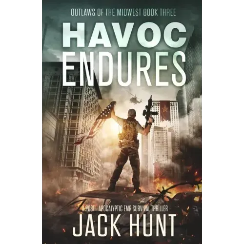 Havoc Endures: A Post-Apocalyptic EMP Survival Thriller