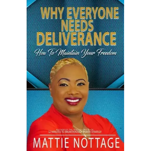 Why Everyone Needs Deliverance: How To Maintain Your Freedom