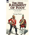 The 24th Regiment of Foot: From the War of Spanish Succession to the Zulu War