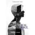 The Evangelical Experience: Understanding One of America's Largest Religious Movements from the Inside