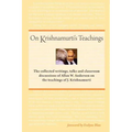 On Krishnamurti's Teachings: The Collected Writings, Talks and Classroom Discussions of Allan W. Anderson on the Teachings of J. Krishnamurti