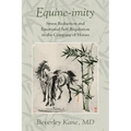 Equine-imity: Stress Reduction and Emotional Self-Regulation in the Company of Horses