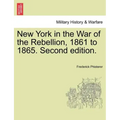 New York in the War of the Rebellion, 1861 to 1865. Second edition.