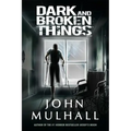 Dark and Broken Things