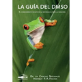 La Guía del DMSO: El conocimiento oculto de la naturaleza para la sanacíones
