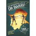 The Mysterious Life of Dr Barry: A Surgeon Unlike Any Other