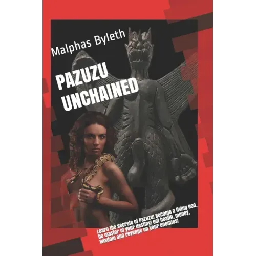 Pazuzu Unchained: Walk with the Gods!
