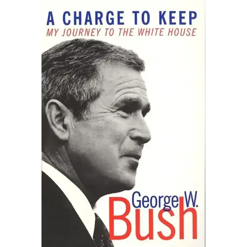 A Charge to Keep: My Journey to the White House