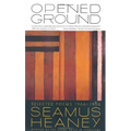 Opened Ground: Selected Poems, 1966-1996