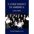 A Cole Family in America (1633-2003)