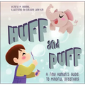 Huff and Puff: A Tiny Human's Guide to Mindful Breathing