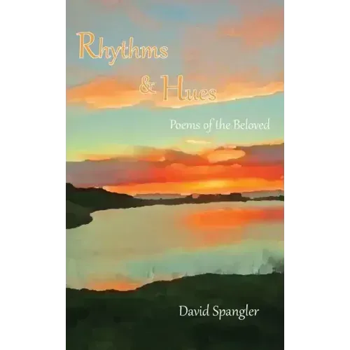 Rhythms and Hues: Poems of the Beloved