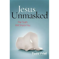 Jesus Unmasked: The Truth Will Shock You