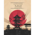 Japanese Kanji Practice Notebook: Japanese Practice Paper With Square Guides Japan Kanji Characters and Kana Scripts Handwriting Alphabet Workbook