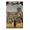 History of Fort Laramie