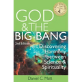 God and the Big Bang, (2nd Edition): Discovering Harmony Between Science and Spirituality