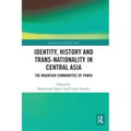 Identity, History and Trans-Nationality in Central Asia: The Mountain Communities of Pamir