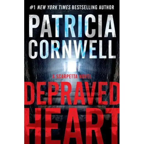 Depraved Heart: A Scarpetta Novel