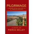 Pilgrimage: A Journey of Self-Discovery on El Camino De Santiago