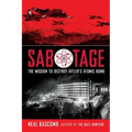 Sabotage: The Mission to Destroy Hitler's Atomic Bomb (Scholastic Focus)
