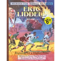 Eric Liddell Running for a Higher Prize (Heroes for Young Readers)
