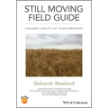 Still Moving Field Guide: Change Vitality at Your Fingertips