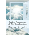 Celebrity Conversations: Life After Death Experiences