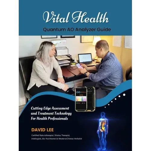 Vital Health Quantum AO Analyzer Guide: : Cutting Edge Assessment Technology for Health Professionals: BIO ASSESSMENT GUIDE